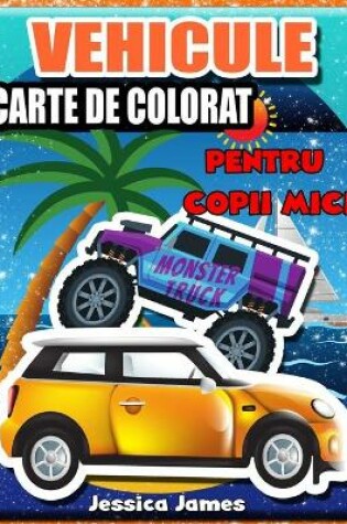 Cover of Vehicule carte de colorat pentru copii mici