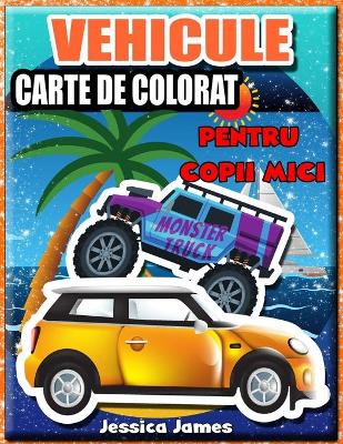 Book cover for Vehicule carte de colorat pentru copii mici