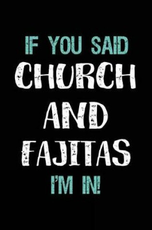 Cover of If You Said Church and Fajitas I'm in