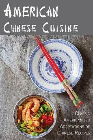 Cover of American Chinese Cuisine