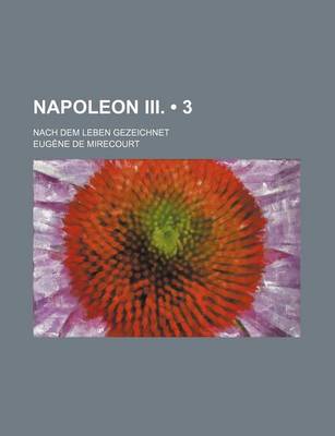 Book cover for Napoleon III. (3); Nach Dem Leben Gezeichnet