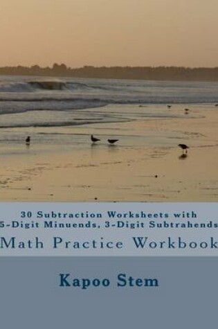 Cover of 30 Subtraction Worksheets with 5-Digit Minuends, 3-Digit Subtrahends