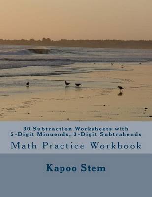 Book cover for 30 Subtraction Worksheets with 5-Digit Minuends, 3-Digit Subtrahends