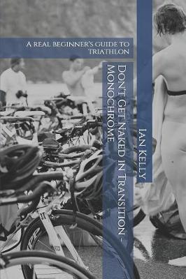 Book cover for Don't Get Naked in Transition - Monochrome