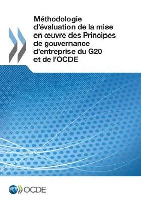 Book cover for Methodologie d'evaluation de la mise en oeuvre des Principes de gouvernance d'entreprise du G20 et de l'OCDE