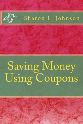 Book cover for Saving Money Using Coupons