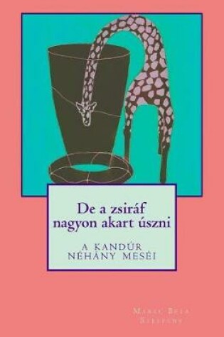 Cover of de a Zsir f Nagyon Akart  szni