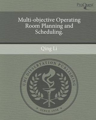 Book cover for Multi-Objective Operating Room Planning and Scheduling