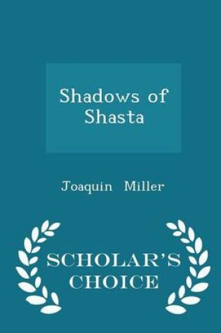 Cover of Shadows of Shasta - Scholar's Choice Edition