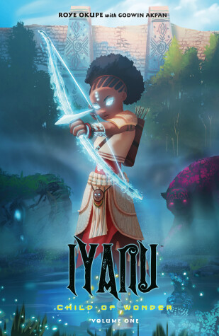 Book cover for Iyanu: Child of Wonder Volume 1