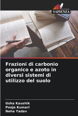 Book cover for Frazioni di carbonio organico e azoto in diversi sistemi di utilizzo del suolo