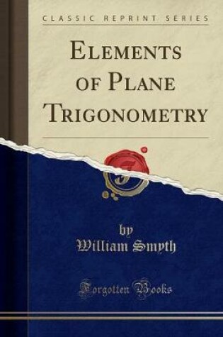 Cover of Elements of Plane Trigonometry (Classic Reprint)