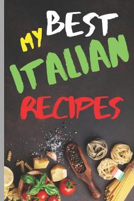 Book cover for Blank Italian Recipe Book Journal - My Best Italian Recipes