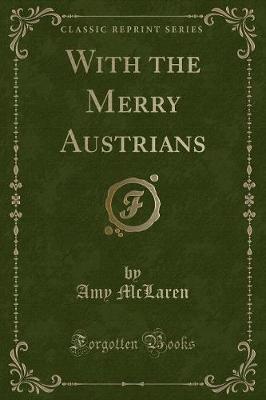 Book cover for With the Merry Austrians (Classic Reprint)
