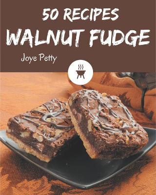 Book cover for 50 Walnut Fudge Recipes