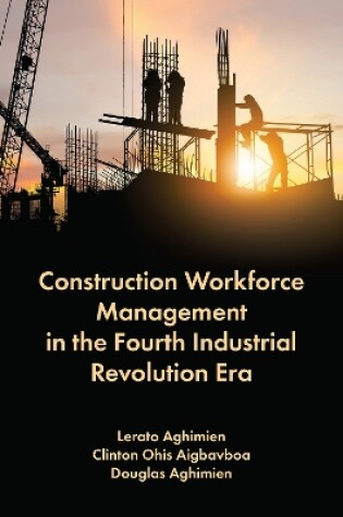 Cover of Construction Workforce Management in the Fourth Industrial Revolution Era