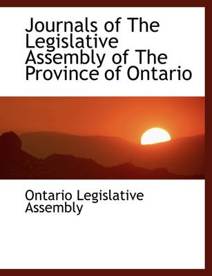 Book cover for Journals of the Legislative Assembly of the Province of Ontario