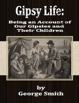 Book cover for Gipsy Life: Being an Account of Our Gipsies and Their Children
