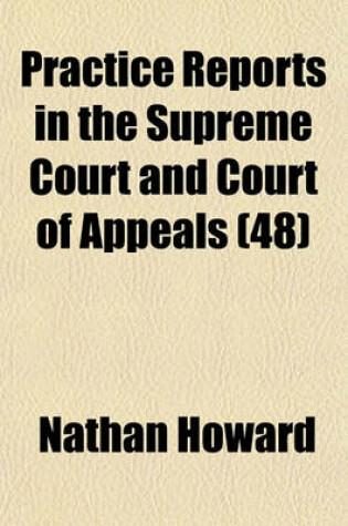 Cover of Practice Reports in the Supreme Court and Court of Appeals (Volume 48)