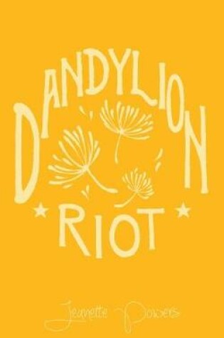 Cover of Dandylion Riot