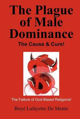 Book cover for The Plague of Male Dominance