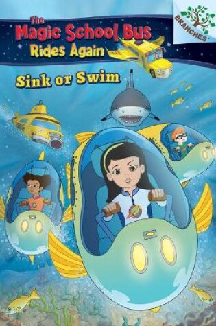 Cover of Sink or Swim: Exploring Schools of Fish: A Branches Book (the Magic School Bus Rides Again)