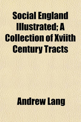 Book cover for Social England Illustrated; A Collection of Xviith Century Tracts