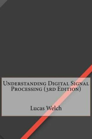 Cover of Understanding Digital Signal Processing (3rd Edition)