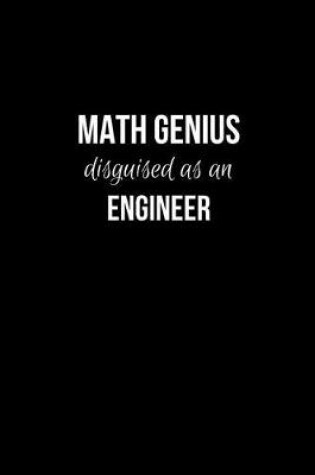 Cover of Math Genius Disguised as an Engineer