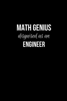 Book cover for Math Genius Disguised as an Engineer