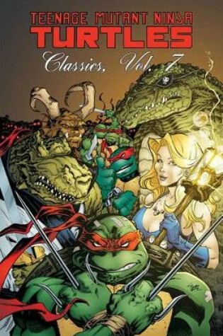 Cover of Teenage Mutant Ninja Turtles Classics Volume 7