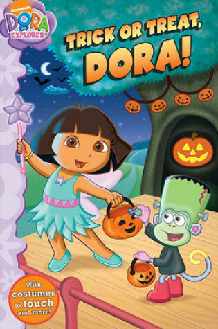 Cover of Trick or Treat, Dora!