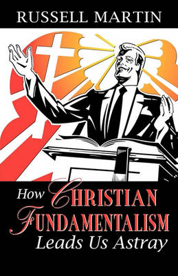 Book cover for How Christian Fundamentalism Leads Us Astray