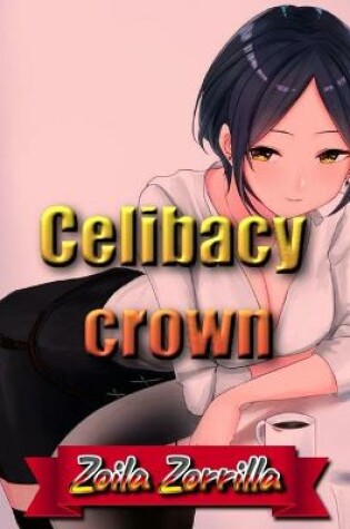 Cover of Celibacy crown