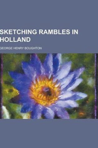 Cover of Sketching Rambles in Holland