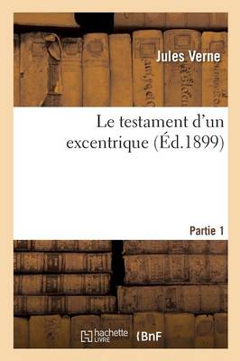 Book cover for Le Testament d'Un Excentrique. Partie 1