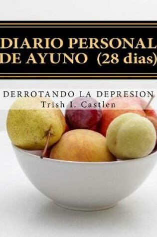 Cover of Diario Personal de Ayuno Y Oracion