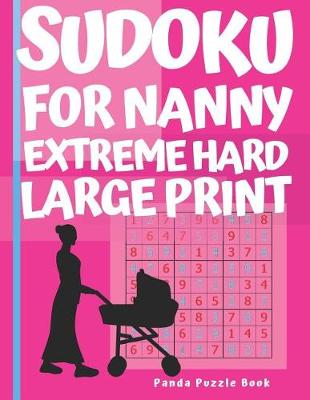 Book cover for Sudoku For Nanny - Extreme Hard Large Print