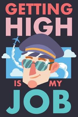 Book cover for Getting High Is My Job