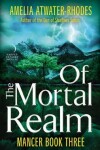 Book cover for Of the Mortal Realm