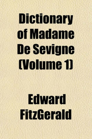 Cover of Dictionary of Madame de Sevigne (Volume 1)