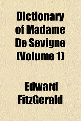 Book cover for Dictionary of Madame de Sevigne (Volume 1)