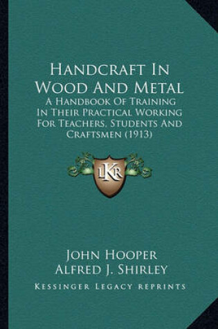 Cover of Handcraft in Wood and Metal Handcraft in Wood and Metal