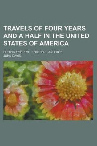 Cover of Travels of Four Years and a Half in the United States of America; During 1798, 1799, 1800, 1801, and 1802