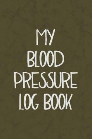 Cover of My Blood Pressure Log Book