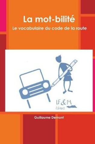 Cover of La mot-bilitZ. Le vocabulaire du code de la route