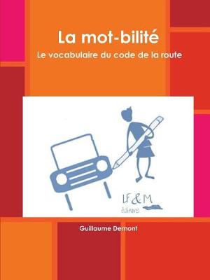 Book cover for La mot-bilitZ. Le vocabulaire du code de la route