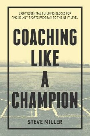 Cover of Coaching Like a Champion