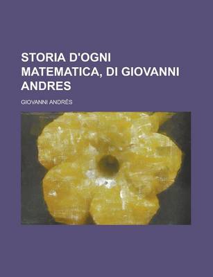 Book cover for Storia D'Ogni Matematica, Di Giovanni Andres