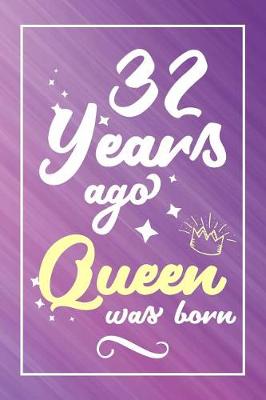 Book cover for 32 Years Ago Queen Was Born